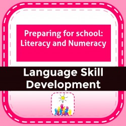 Preparing for school: Literacy and Numeracy