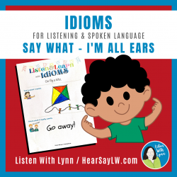 Listen and Learn Idioms Set One I’m All Ears