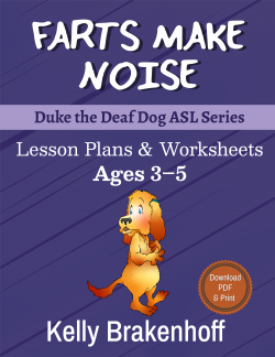 Farts Make Noise (Duke the Deaf Dog ASL Series) Printable Workbook Ages 3-5