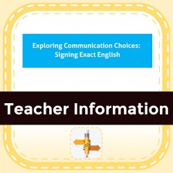 Exploring Communication Choices:  Signing Exact English