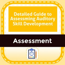 Detailed Guide to Assessing Auditory Skill Development