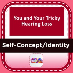 You and Your Tricky Hearing Loss