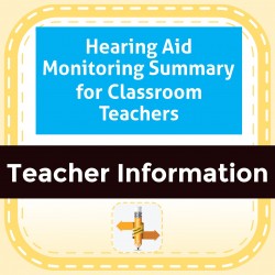 Hearing Aid Monitoring Summary for Classroom Teachers