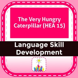 The Very Hungry Caterpillar (HEA 15)