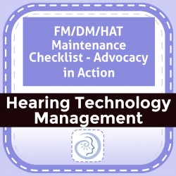FM/DM/HAT Maintenance Checklist - Advocacy in Action