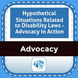 Hypothetical Situations Related to Disability Laws - Advocacy in Action