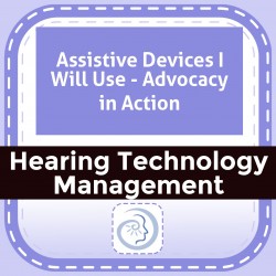 Assistive Devices I Will Use - Advocacy in Action