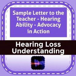 Sample Letter to the Teacher - Hearing Ability - Advocacy in Action