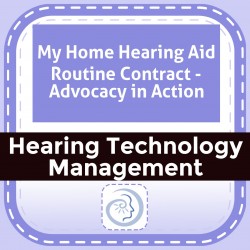 My Home Hearing Aid Routine Contract - Advocacy in Action