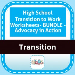 High School Transition to Work Worksheets- BUNDLE - Advocacy in Action