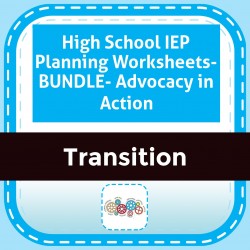 High School IEP Planning Worksheets- BUNDLE- Advocacy in Action