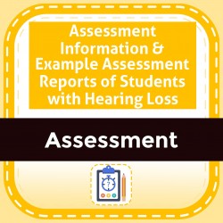 Assessment Information & Example Assessment Reports of Students with Hearing Loss