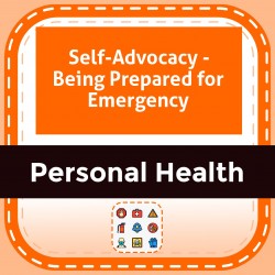 Self-Advocacy - Being Prepared for Emergency