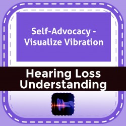 Self-Advocacy - Visualize Vibration