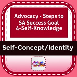 Advocacy - Steps to SA Success Goal 4-Self-Knowledge