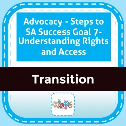Advocacy - Steps to SA Success Goal 7- Understanding Rights and Access