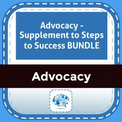 Advocacy - Supplement to Steps to Success BUNDLE