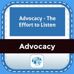 Advocacy - The Effort to Listen