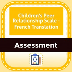 Children's Peer Relationship Scale - French Translation