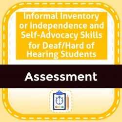 Informal Inventory or Independence and Self-Advocacy Skills for Deaf/Hard of Hearing Students