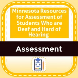 Minnesota Resources for Assessment of Students Who are Deaf and Hard of Hearing
