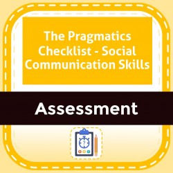 The Pragmatics Checklist - Social Communication Skills