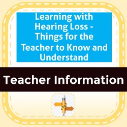 Learning with Hearing Loss - Things for the Teacher to Know and Understand