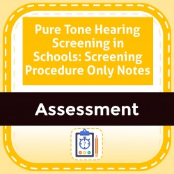 Pure Tone Hearing Screening in Schools: Screening Procedure Only Notes