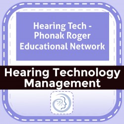 Hearing Tech - Phonak Roger Educational Network