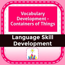 Vocabulary Development - Containers of Things