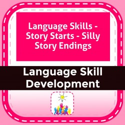 Language Skills - Story Starts - Silly Story Endings