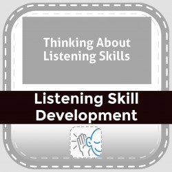 Thinking About Listening Skills