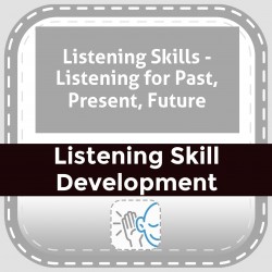 Listening Skills - Listening for Past, Present, Future