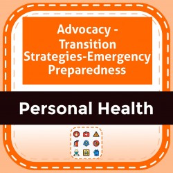 Advocacy - Transition Strategies-Emergency Preparedness
