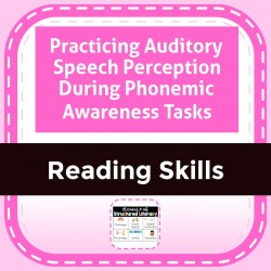 Practicing Auditory Speech Perception During Phonemic Awareness Tasks