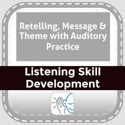 Retelling, Message & Theme with Auditory Practice