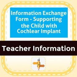 Information Exchange Form - Supporting the Child with Cochlear Implant