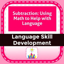 Subtraction: Using Math to Help with Language