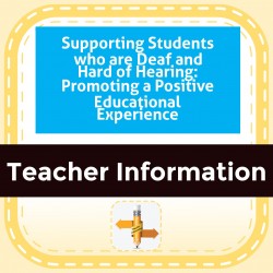 Supporting Students who are Deaf and Hard of Hearing: Promoting a Positive Educational Experience