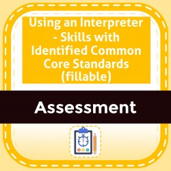 Using an Interpreter - Skills with Identified Common Core Standards (fillable)