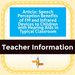 Article: Speech Perception Benefits of FM and Infrared Devices to Children with Hearing Aids in a Typical Classrooms 