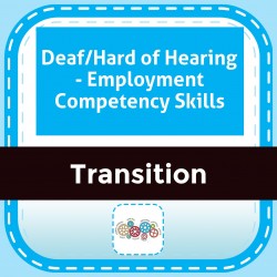 Deaf/Hard of Hearing - Employment Competency Skills