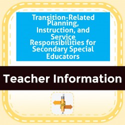 Transition-Related Planning, Instruction, and Service Responsibilities for Secondary Special Educators