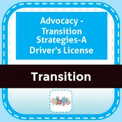 Advocacy - Transition Strategies-A Driver's License