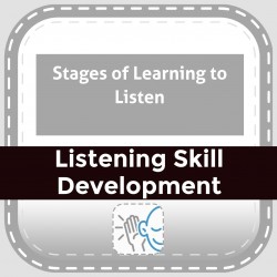 Stages of Learning to Listen