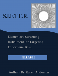 SIFTER - Elementary Screening Instrument For Targeting Educational Risk – FILLABLE