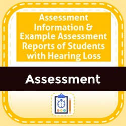 Assessment Information & Example Assessment Reports of Students with Hearing Loss