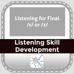 Listening for Final /s/ or /z/